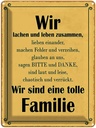Blechschild 40x30 cm wir sind eine tolle Familie Dekoration Spruch Zitat