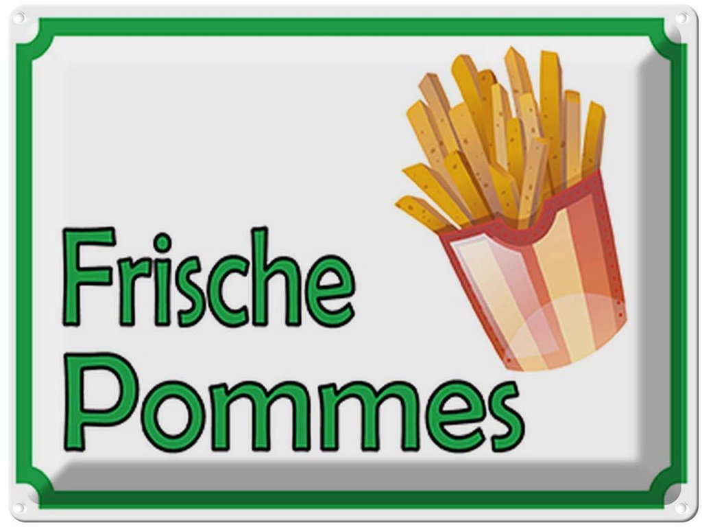 Blechschild 30x40 cm frische Pommes Restaurant Essen Trinken