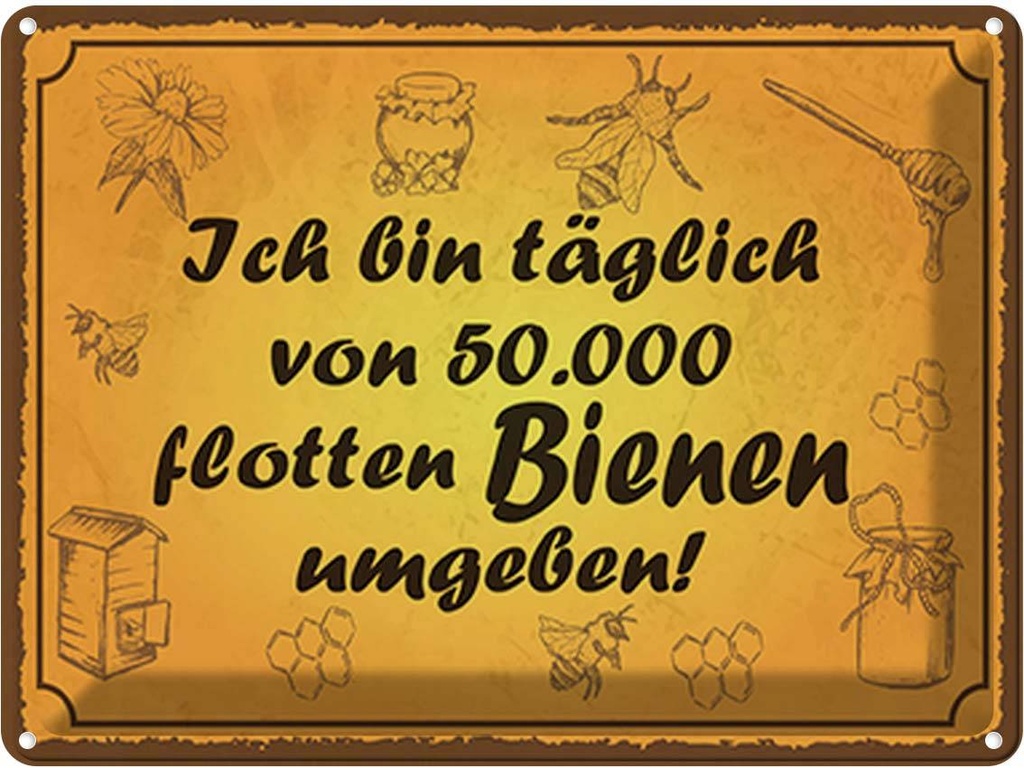 Blechschild 30x40 cm von 50000 flotten Bienen umgeben Spruch Zitat