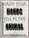 Blechschild 40x30 cm wash your hands filthy animal Warnschild Hinweisschild Sicherheit Vorsicht