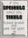 Blechschild 40x30 cm if you sprinkle when tinkle Spruch Zitat