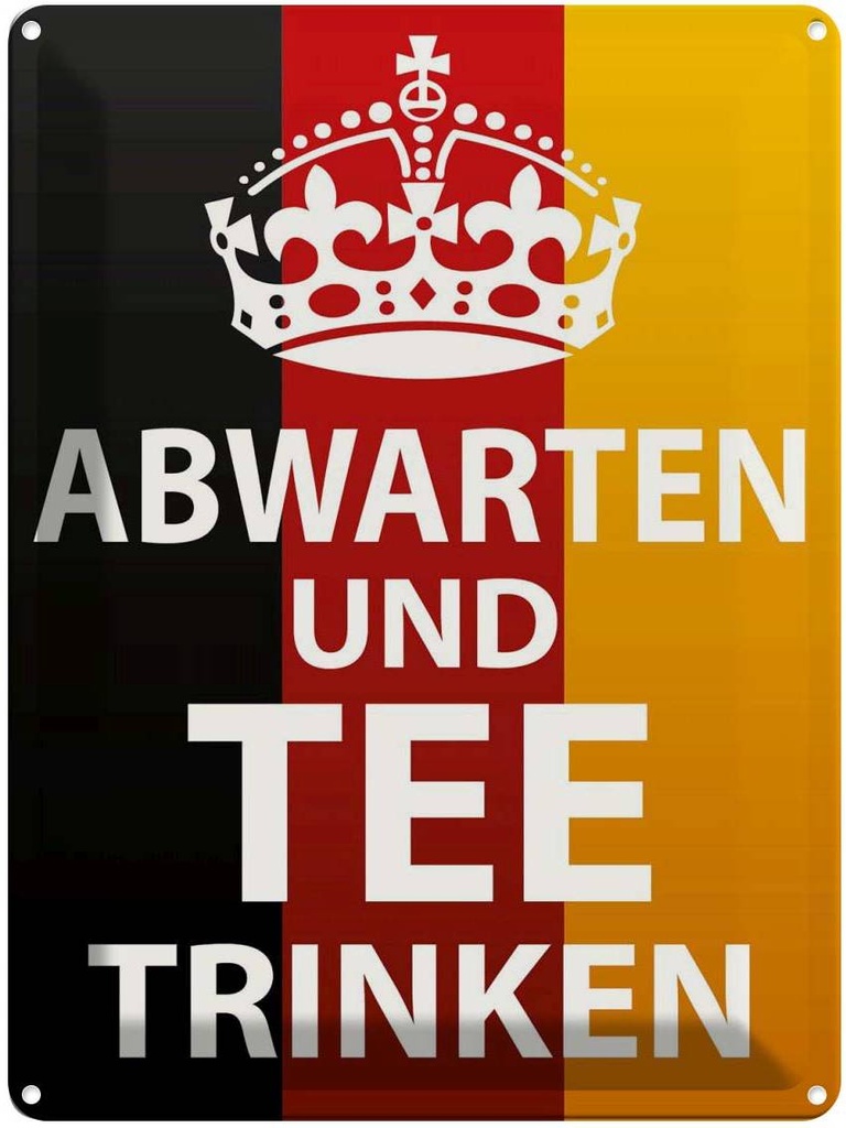 Blechschild 40x30 cm Abwarten und Tee trinken Warnschild Hinweisschild Sicherheit Vorsicht