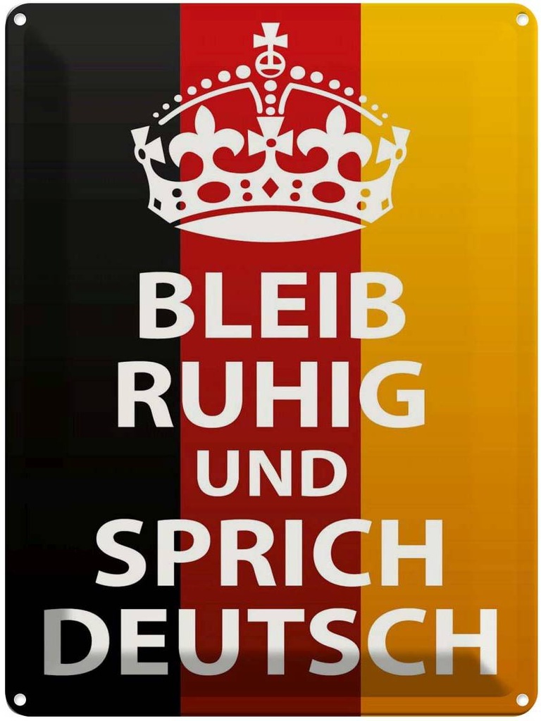 Blechschild 40x30 cm bleib ruhig und sprich Deutsch Spruch Zitat