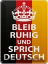 Blechschild 40x30 cm bleib ruhig und sprich Deutsch Spruch Zitat