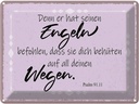 Blechschild 30x40 cm er hat seinen Engeln befohlen Dekoration Spruch Zitat