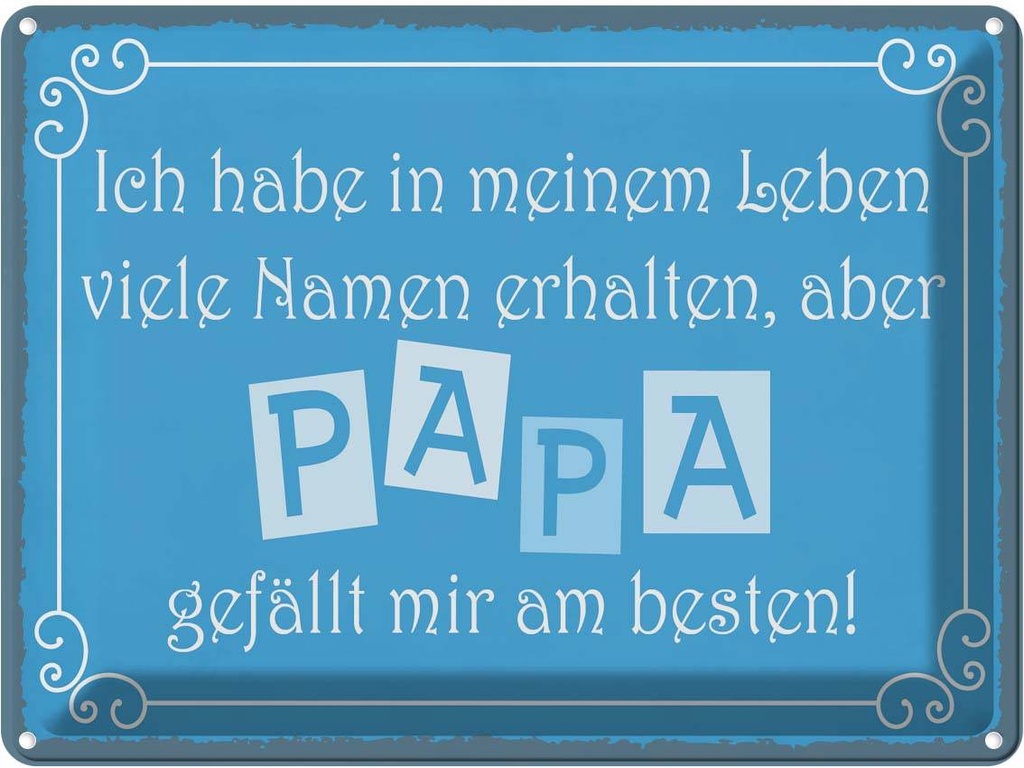 Blechschild 30x40 cm Name Papa gefällt mir am besten Spruch Zitat