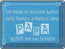 Blechschild 30x40 cm Name Papa gefällt mir am besten Spruch Zitat