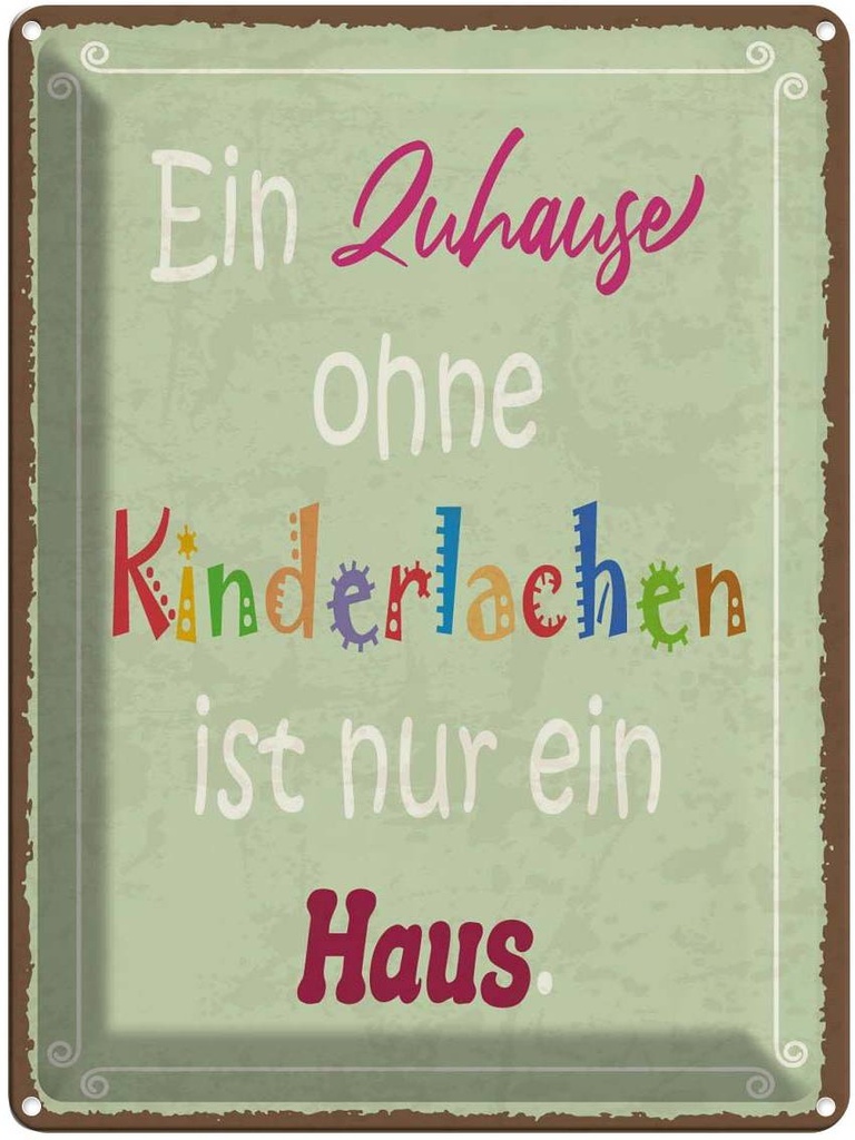 Blechschild 40x30 cm Zuhause ohne Kinderlachen nur Geschenk Spruch Zitat