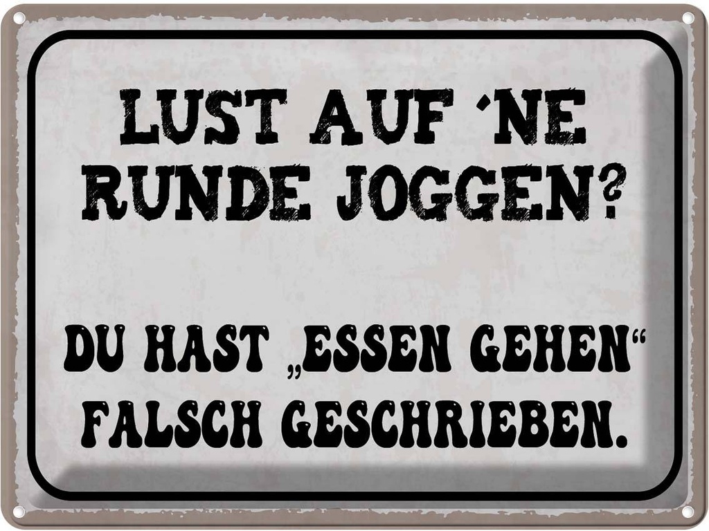 Blechschild 30x40 cm Lust Runde Joggen essen gehen Trinken