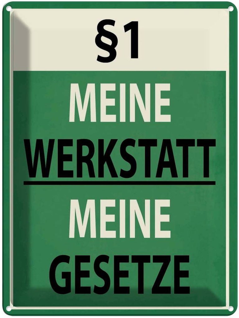 Blechschild 40x30 cm §1 meine Werkstatt Gesetze Spruch Zitat