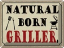 Blechschild 30x40 cm natural born Griller Grillen Essen Trinken