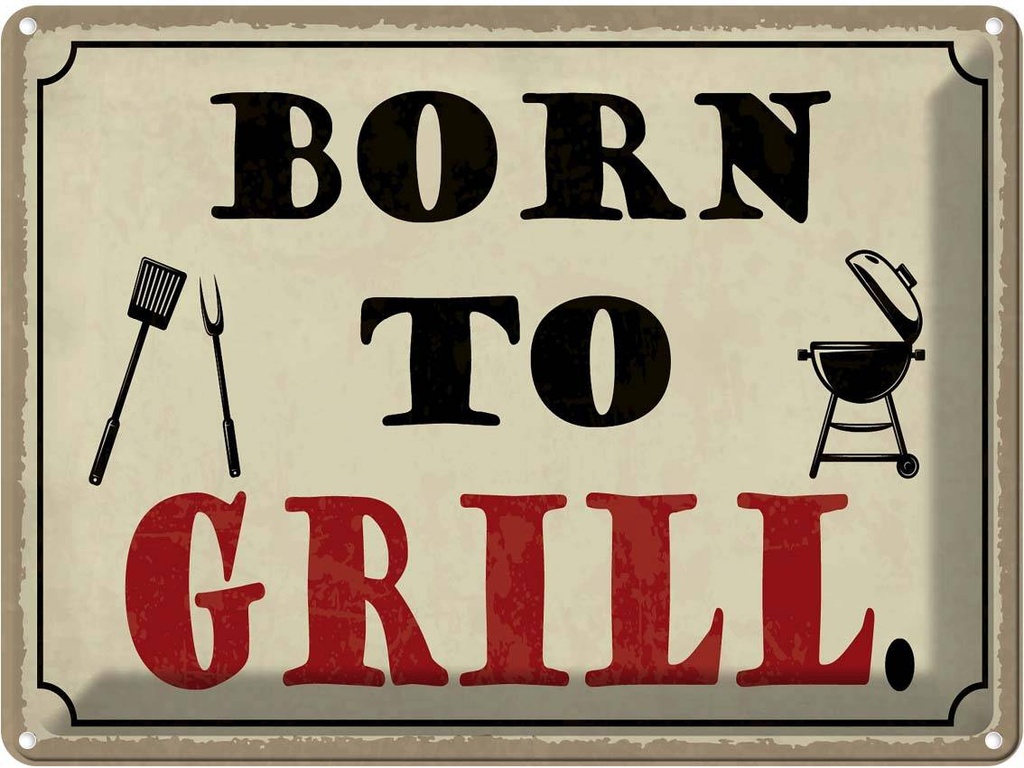 Blechschild 30x40 cm born to Grill Grillen Essen Trinken