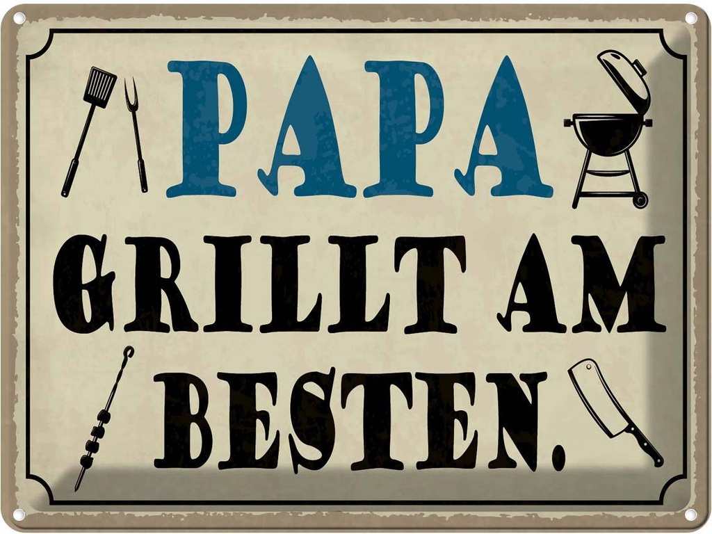 Blechschild 30x40 cm Papa grillt am besten Männer Frauen Spruch Zitat