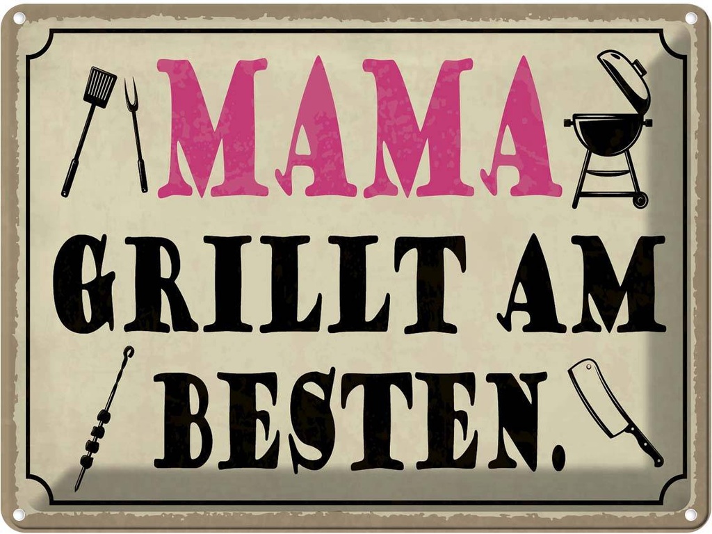 Blechschild 30x40 cm Mama grillt am besten Männer Frauen Spruch Zitat