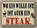 Blechschild 30x40 cm wo ein Wille ist Steak Grill Essen Trinken