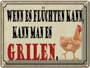 Blechschild 30x40 cm wenn es flüchten kann Grill Spruch Zitat