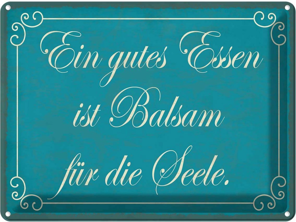 Blechschild 30x40 cm gutes Essen Balsam für die Seele Spruch Zitat