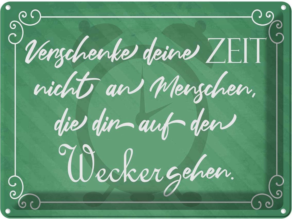 Blechschild 30x40 cm verschenke deine Zeit nicht Dekoration Spruch Zitat