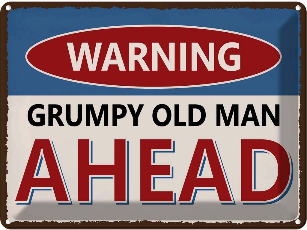 Blechschild 30x40 cm Warning grumpy old man ahead Warnschild Hinweisschild Sicherheit Vorsicht