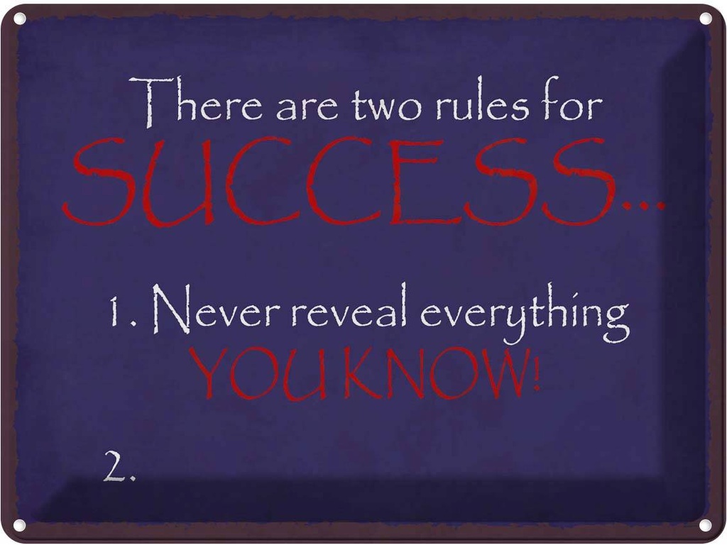 Blechschild 30x40 cm two rules for Success never Dekoration
