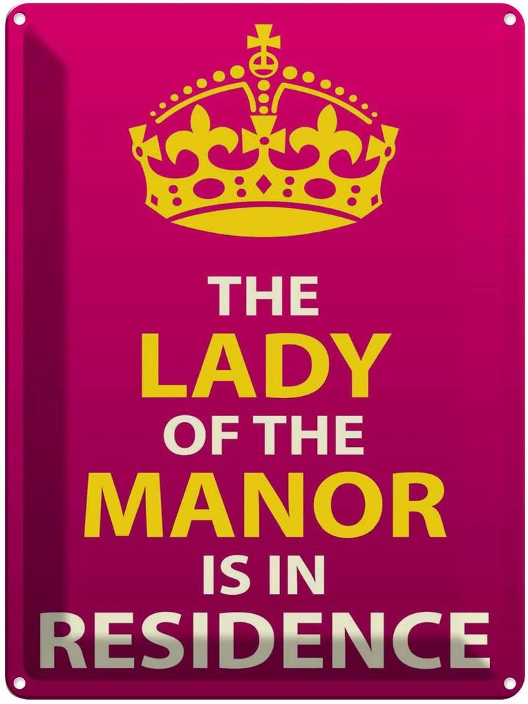 Blechschild 40x30 cm Lady of the Manor in residence Dekoration
