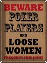 Blechschild 40x30 cm Poker Players and loose women Warnschild Hinweisschild Sicherheit Vorsicht