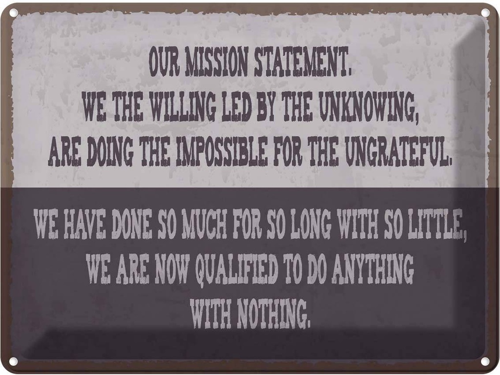 Blechschild 30x40 cm our mission statement we the Dekoration