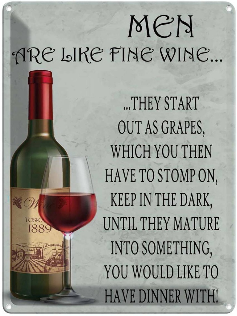 Blechschild 40x30 cm Men are like fine wine Männer Frauen Spruch Zitat