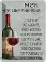 Blechschild 40x30 cm Men are like fine wine Männer Frauen Spruch Zitat