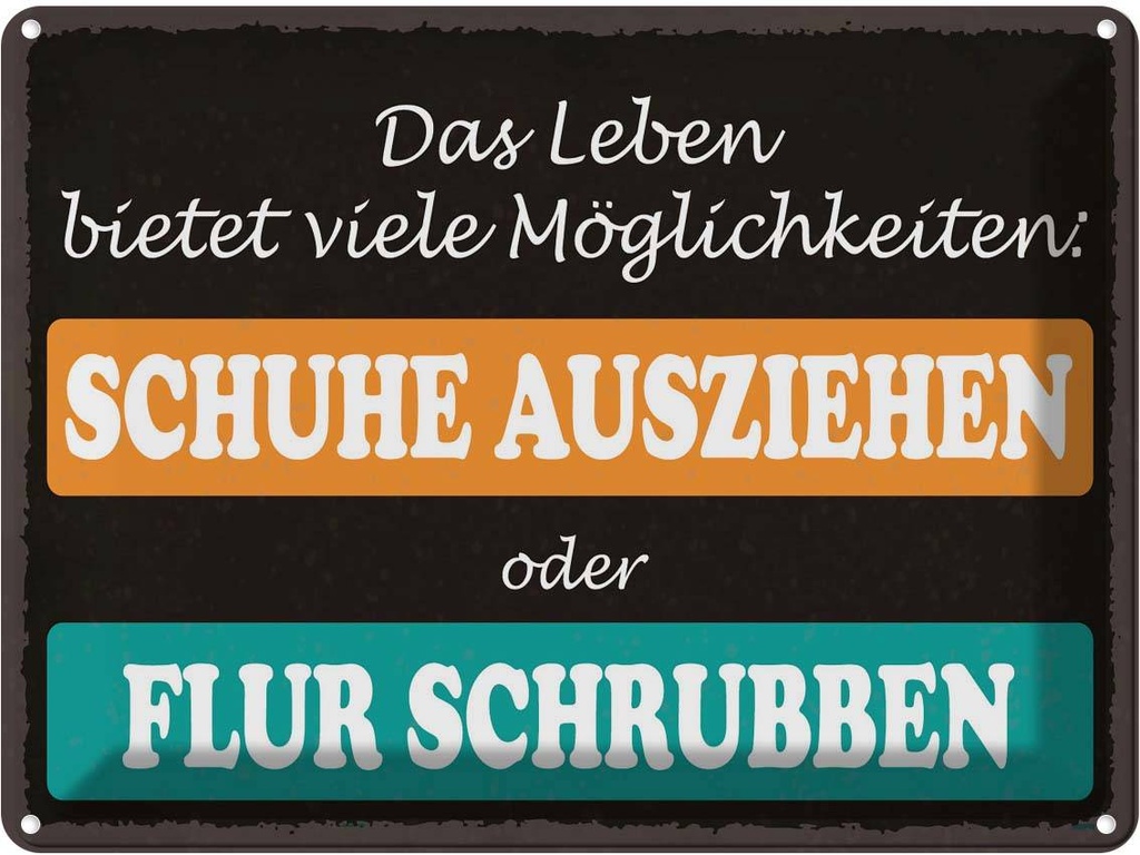 Blechschild 30x40 cm Schuhe ausziehen Flur schrubben Spruch Zitat