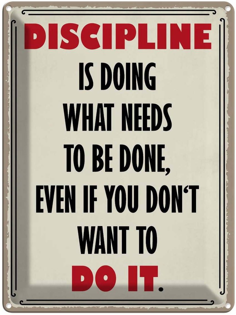 Blechschild 40x30 cm Discipline is doing what needs Dekoration