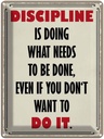 Blechschild 40x30 cm Discipline is doing what needs Dekoration