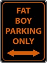 Blechschild 40x30 cm fat boy parking only Warnschild Hinweisschild Sicherheit Vorsicht