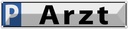 Blechschild 10x46 cm Arzt Parkplatzschild
