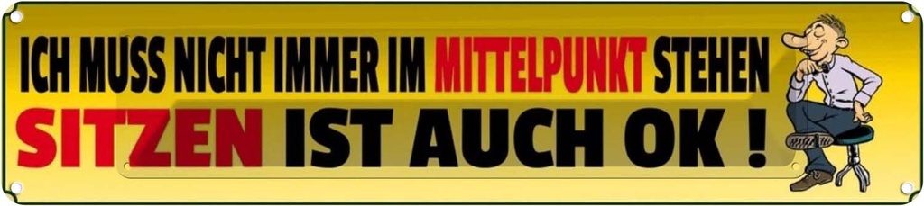 Blechschild 10x46 cm ich muss nicht immer Mittelpunkt Spruch Zitat