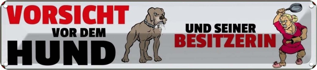 Blechschild 10x46 cm vor dem Hund und seine Tier Haustier