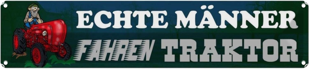 Blechschild 10x46 cm echte Männer fahren Traktor Spruch Zitat