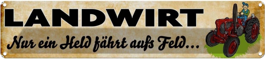 Blechschild 10x46 cm Landwirt Nur ein Held fährt Feld Beruf Arbeit
