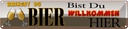 Blechschild 10x46 cm bringst du Bier bist wilkommen hier Essen Trinken