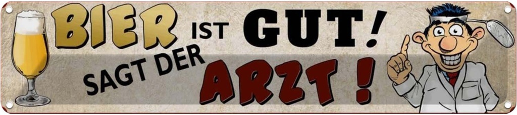 Blechschild 10x46 cm Bier ist gut sagt der Arzt Alkohol Spruch Zitat