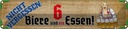 Blechschild 10x46 cm nicht vergessen 6 Biere sind ein Essen Spruch Zitat