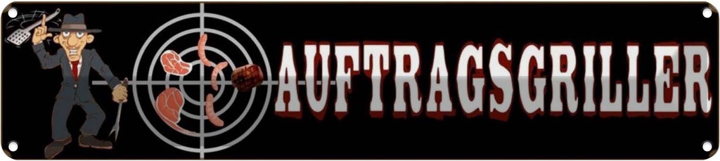 Blechschild 10x46 cm Auftragsgriller Grill Wurst Steak Spruch Zitat