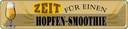 Blechschild 10x46 cm Bier Zeit für einen Hopfen Smoothie Spruch Zitat