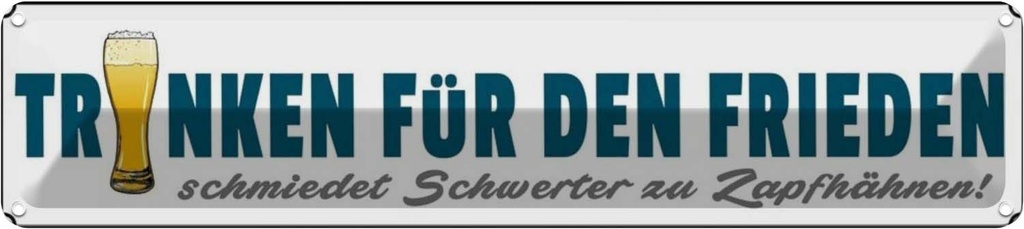 Blechschild 10x46 cm Bier trinken für den Frieden Essen