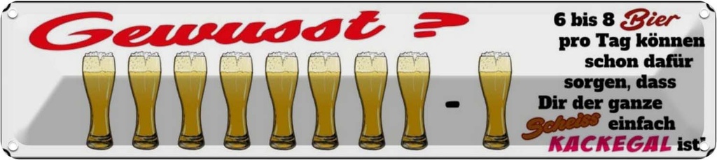 Blechschild 10x46 cm Gewusst 6 8 Bier dir einfach Kackegal Essen Trinken