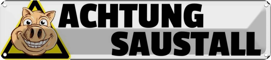 Blechschild 10x46 cm achtung Saustall Schwein Tier Haustier Spruch Zitat