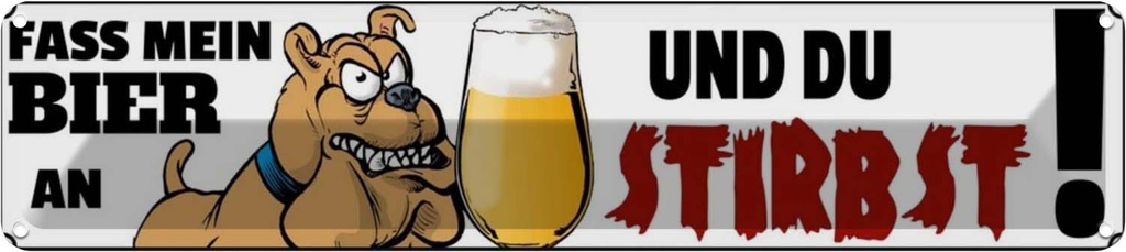 Blechschild 10x46 cm Fass mein Bier und du stirbst Essen Trinken