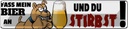Blechschild 10x46 cm Fass mein Bier und du stirbst Essen Trinken
