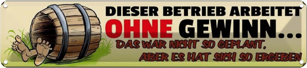 Blechschild 10x46 cm dieser Betrieb ohne Gewinn Dekoration Spruch Zitat