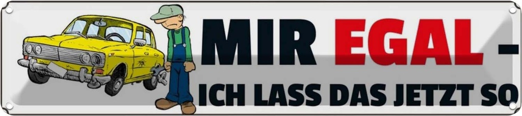 Blechschild 10x46 cm mir egal ich lass das jetzt so Dekoration Spruch Zitat